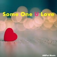 Some One U Love