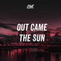 Out Came The Sun