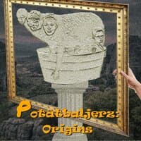 Potätbaljerz: ORIGINS