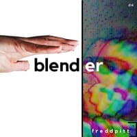 Blender (prodby ross gosage & ayoley)