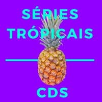 Séries Tropicais