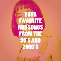 Your Favorite RnB Songs from the 90's and 2000's