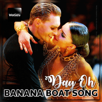 Day Oh Banana Boat Song