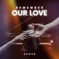 Remember Our Love