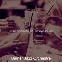 Divine Ambiance for Summer Travels