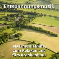 Entspannungsmusik als Einschlafhilfe, zum Relaxen und fürs Krankenhaus