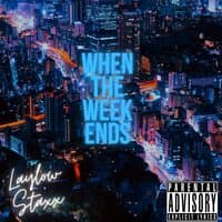 Laylow Staxx ~ When The Week Ends