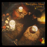 The Calder Show: Episode 3