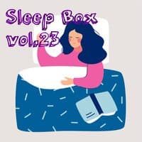 Sleep Box Vol.23