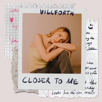 Closer To Me