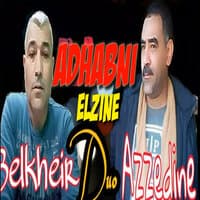 Adhabni El Zine Ktelni