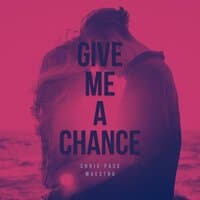 Give Me A Chance