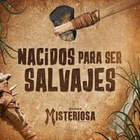 Nacidos Para Ser Salvajes