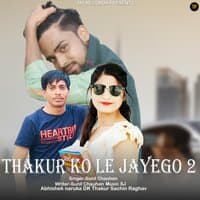 Thakur Ko Le Jayego 2