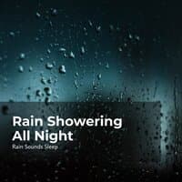 Rain Showering All Night