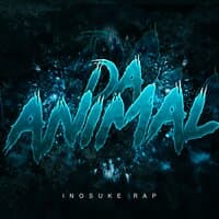 Inosuke Rap: Da Animal