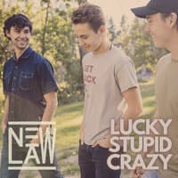 Lucky, Stupid, Crazy