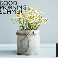 Good Morning Summer: Sunny Jazz for Good Mood