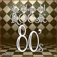 Lo Mejor del Rock de los 80: Vol. 21