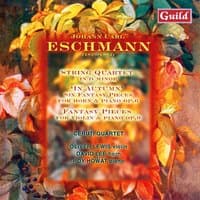 Eschmann: String Quartet, In Autumn, Fantasy Pieces