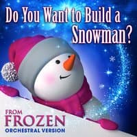 Do You Want to Build a Snowman? (From "Frozen")