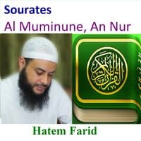 Sourates Al Muminune, An Nur