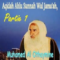 Aqidah Ahlu Sunnah Wal Jama'ah, Partie 1