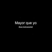 Mayor Que Yo