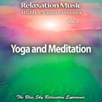 Relaxation Music with Ocean Waves: Yoga and Meditation, Vol. 2