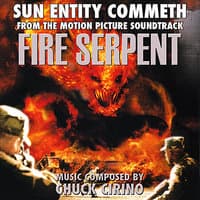 Fire Serpent: Sun Entity Commeth - from the Original Motion Picture Soundtrack (Chuck Cirino) Single