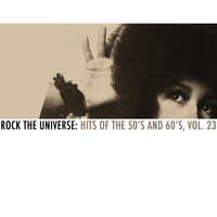 Rock the Universe: Hits of the 50s and 60s, Vol. 23