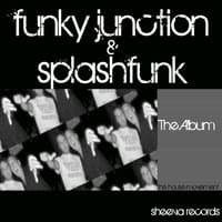 Funky Junction &  Splashfunk The Album