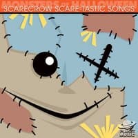 Monsters of Halloween: Scarecrow Scare-Tastic Songs