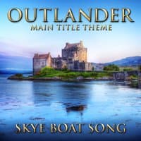 Outlander - Main Title Theme (Skye Boat Song)