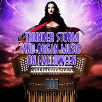 Thunder Storm and Organ Music on Halloween