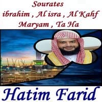 Sourates ibrahim , Al isra , Al Kahf , Maryam , Ta Ha