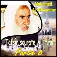 Tafsîr sourate Al imran, Partie 8