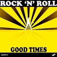 Rock 'n' Roll - Good Times