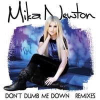 Don't Dumb Me Down Remixes