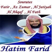 Sourates Fatir , Az Zumar , Al Jatiyah , Al Ahqaf  , Al Fath