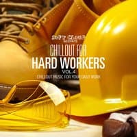 Chillout for Hard Workers Vol.4 - Chillout Music for Your Daily Work