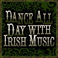 Dance All Day with Irish Music