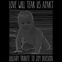 Love Will Tear Us Apart - Lullaby Tribute to Joy Division