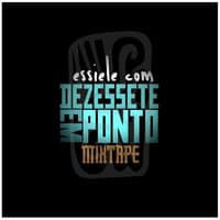 Essiele Com Dezessete em Ponto - Mixtape