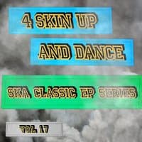 4 Skin up and Dance - Ska Classic EP Series, Vol. 17