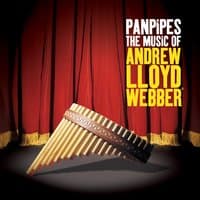 Pan Pipes the Music of Andrew Lloyd Webber