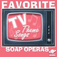 Favorite Tv Theme Songs: Soap Operas