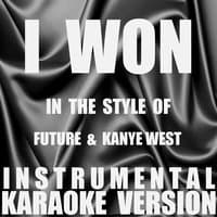 I Won (In the Style of Future & Kanye West) - Single