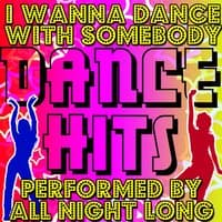 I Wanna Dance With Somebody: Dance Hits