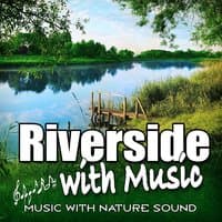 Riverside with Music